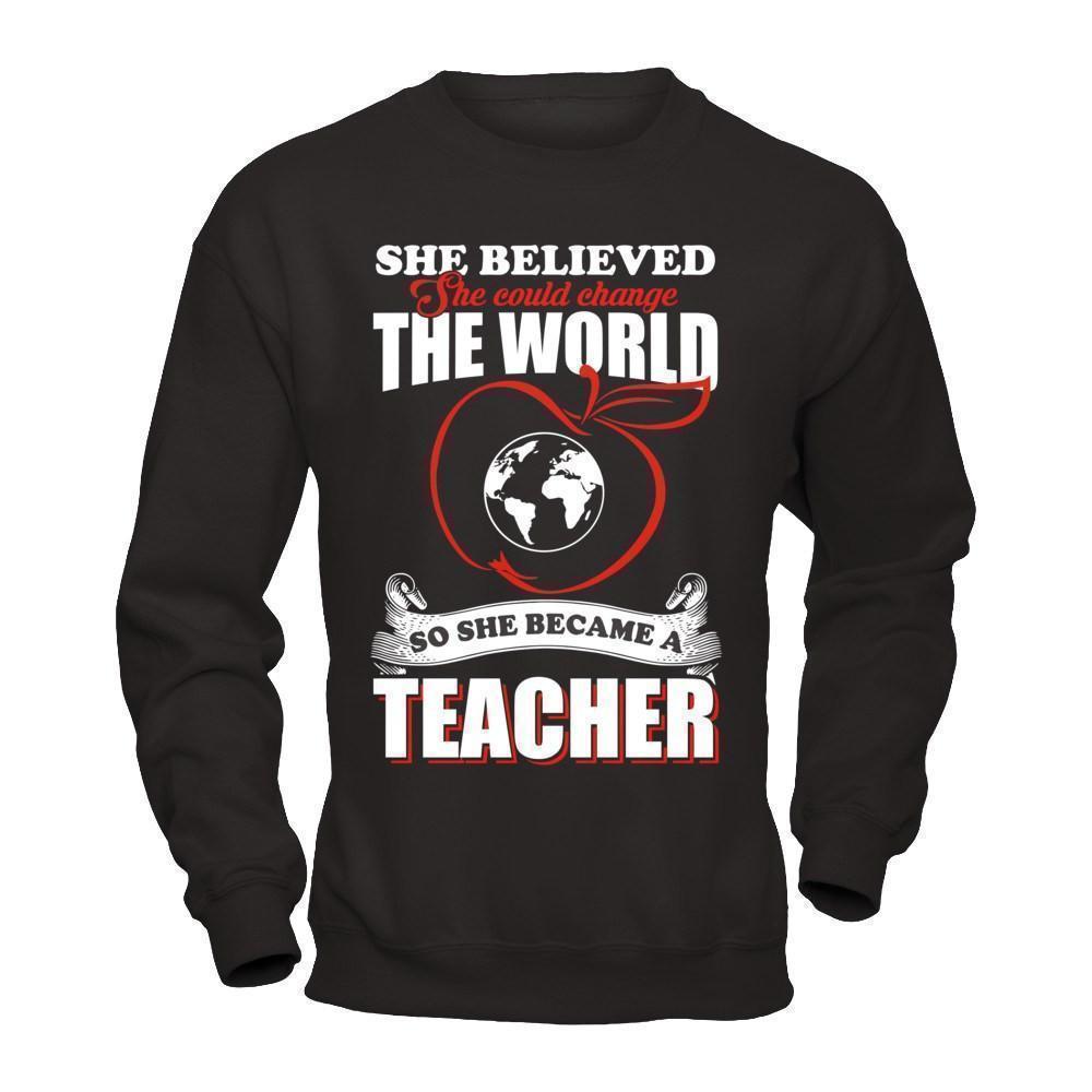 She Believed She Could Change The World She Became A Teacher T-Shirt & Hoodie | Teecentury.com