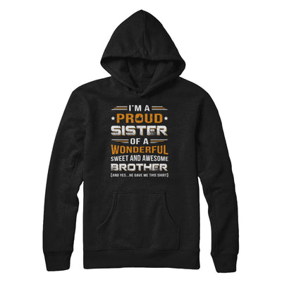 Gift Sister From Brother I'm A Proud Sister Of Awesome Brother T-Shirt & Hoodie | Teecentury.com