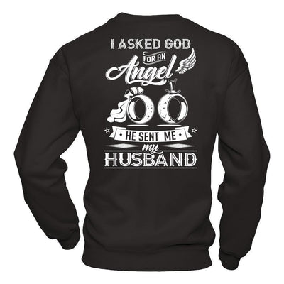 I Asked God For An Angel He Sent Me My Husband T-Shirt & Hoodie | Teecentury.com