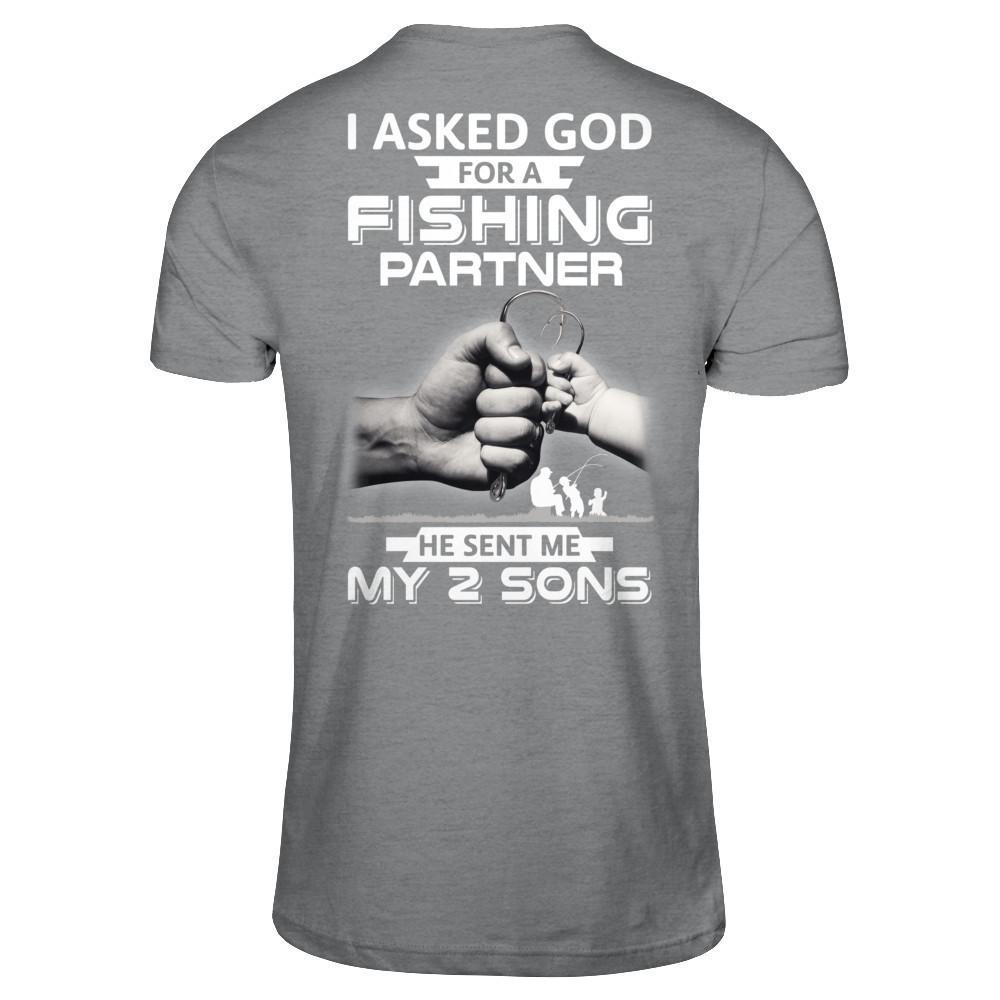 I Asked God For A Fishing Partner He Sent Me My Two Sons T-Shirt & Hoodie | Teecentury.com