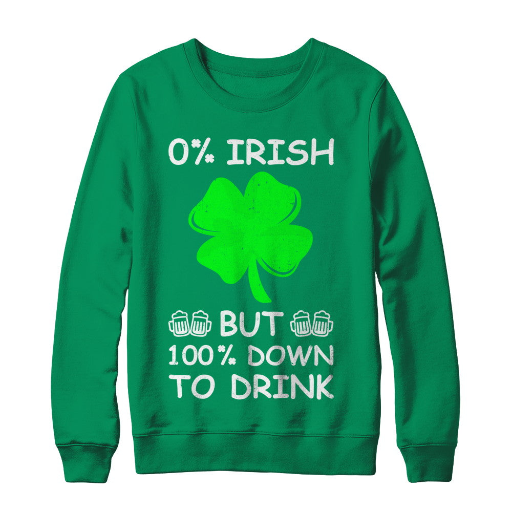 0% Irish 100% Down To Drink St Patrick's Day T-Shirt & Hoodie | Teecentury.com