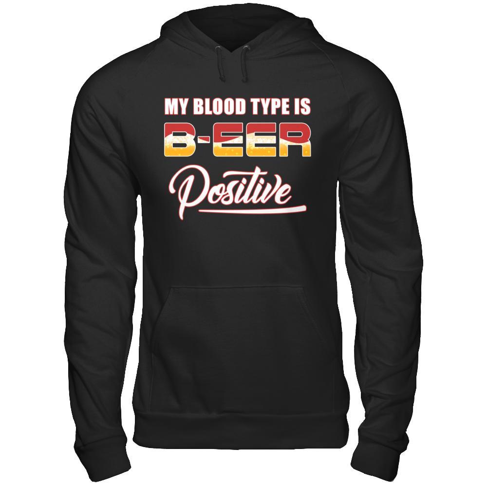My Blood Type Is Beer Positive + T-Shirt & Hoodie | Teecentury.com