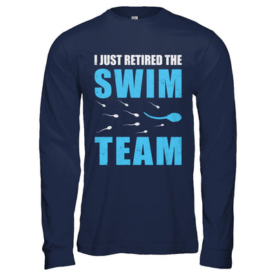 I Just Retired The Swim Team T-Shirt & Hoodie | Teecentury.com