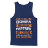 Funny Call Oompa Partner In Crime Make Bad Influence T-Shirt & Hoodie | Teecentury.com