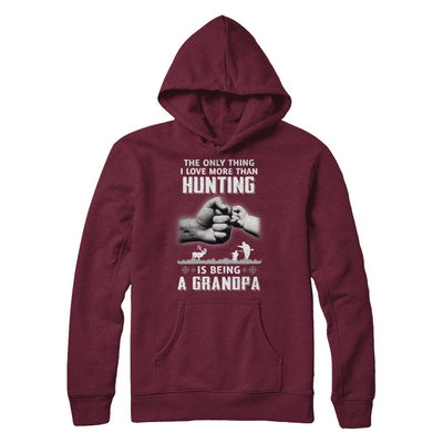 Only Thing I Love More Than Hunting Is Being A Grandpa Fathers Day T-Shirt & Hoodie | Teecentury.com