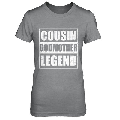 Cousin God-Mother Legend Family Funny Mothers Day Gift T-Shirt & Hoodie | Teecentury.com