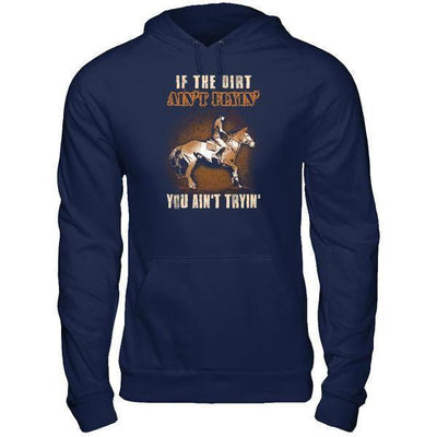 Horse Rider If The Dirt Aint Flyin' You Aint Tryin' T-Shirt & Tank Top | Teecentury.com