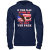 If This Flag Offends You I'll Help You Pack T-Shirt & Hoodie | Teecentury.com