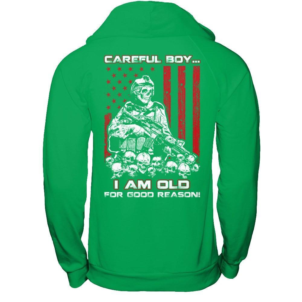Careful Boy I'm Old For Good Reason T-Shirt & Hoodie | Teecentury.com