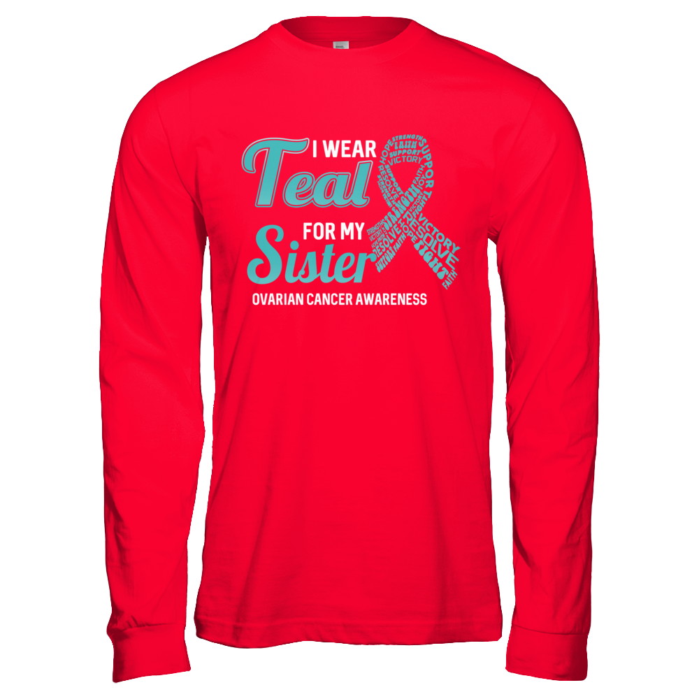 I Wear Teal For My Sister Ovarian Cancer Awareness T-Shirt & Hoodie | Teecentury.com