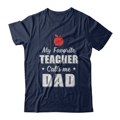 My Favorite Teacher Calls Me Dad Fathers Day T-Shirt & Hoodie | Teecentury.com