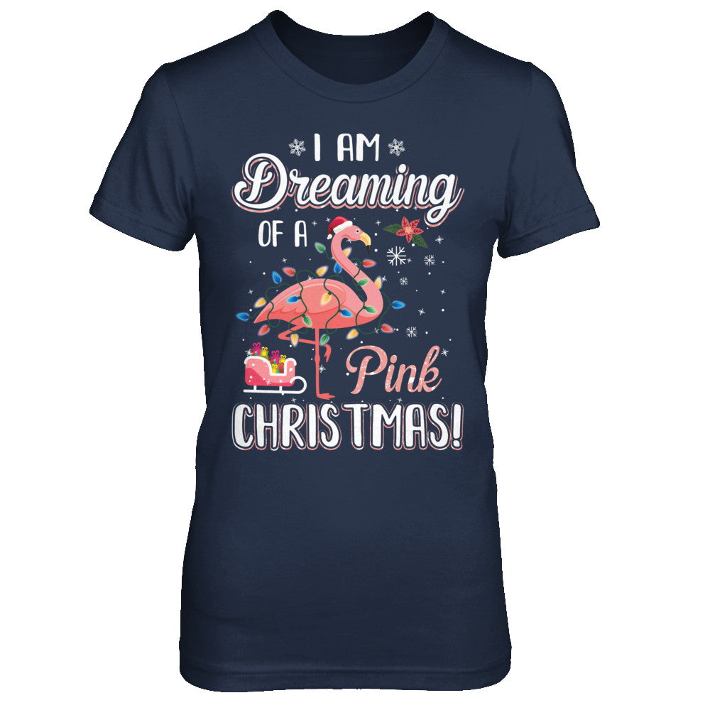 I Am Dreaming Of A Pink Christmas Flamingo Gifts T-Shirt & Sweatshirt | Teecentury.com