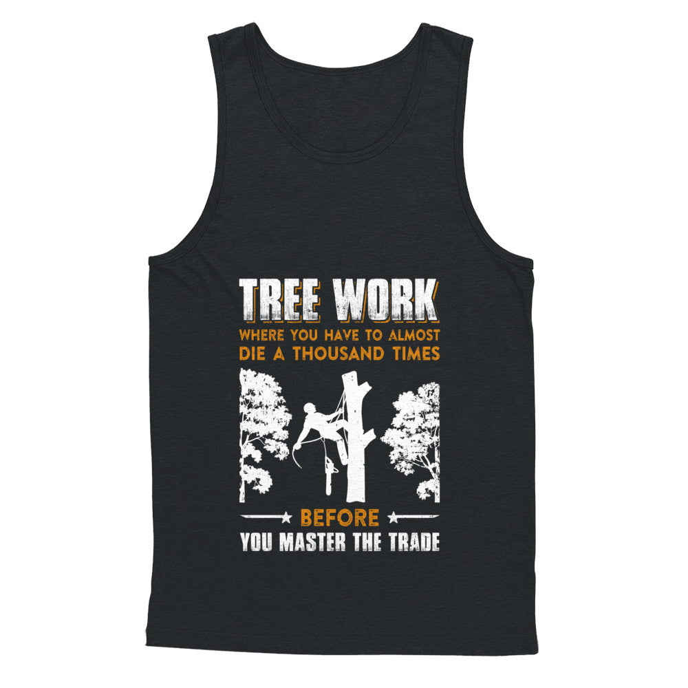 Tree Work Funny Tree Climber Pruner T-Shirt & Hoodie | Teecentury.com
