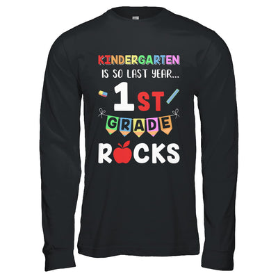 Kindergarten Is So Last Year 1st Grade Rocks T-Shirt & Hoodie | Teecentury.com