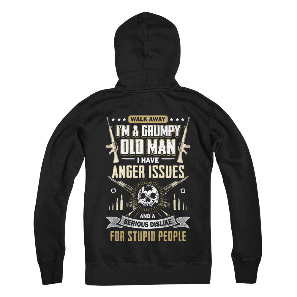 Walk Away I Am Grumpy Old Man I Have Anger Issues T-Shirt & Hoodie | Teecentury.com