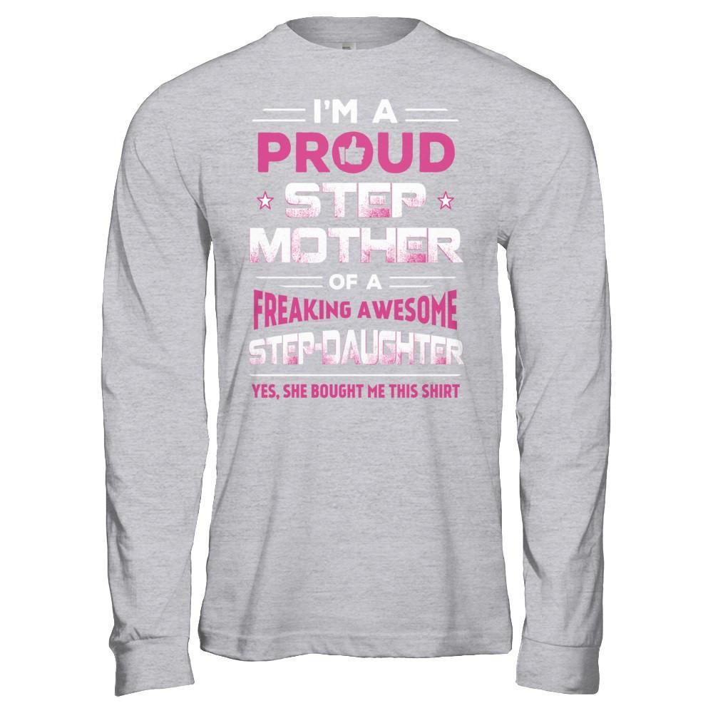 I'm A Proud Step Mother Of A Freaking Awesome Step Daughter T-Shirt & Hoodie | Teecentury.com