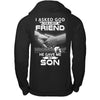 I Asked God For A Best Friend He Gave Me My Son T-Shirt & Hoodie | Teecentury.com