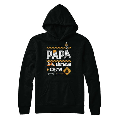 Papa Birthday Crew Construction Birthday Party T-Shirt & Hoodie | Teecentury.com