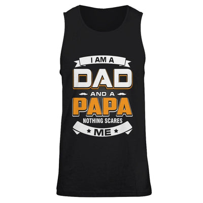 I Am A Dad And A Papa Nothing Scares Me T-Shirt & Hoodie | Teecentury.com