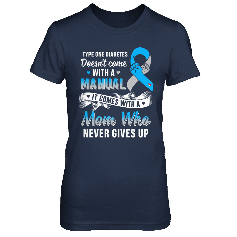 Type 1 T1D Mom Who Never Gives Up Diabetes Awareness T-Shirt & Hoodie | Teecentury.com