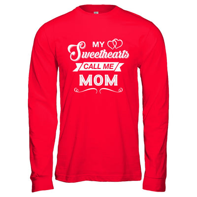 My Sweethearts Call Me Mom T-Shirt & Hoodie | Teecentury.com