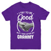 I Try To Be Good But I Take After My Grammy Toddler Kids Youth Youth Shirt | Teecentury.com