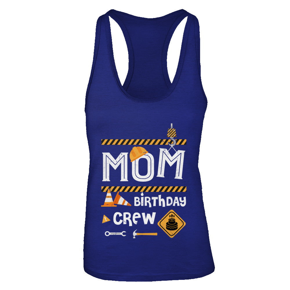 Mom Birthday Crew Construction Birthday Party T-Shirt & Tank Top | Teecentury.com