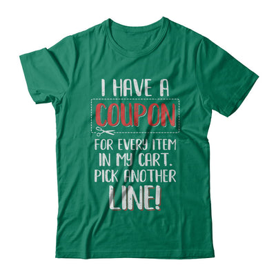 I Have A Coupon For Every Item In My Cart T-Shirt & Hoodie | Teecentury.com