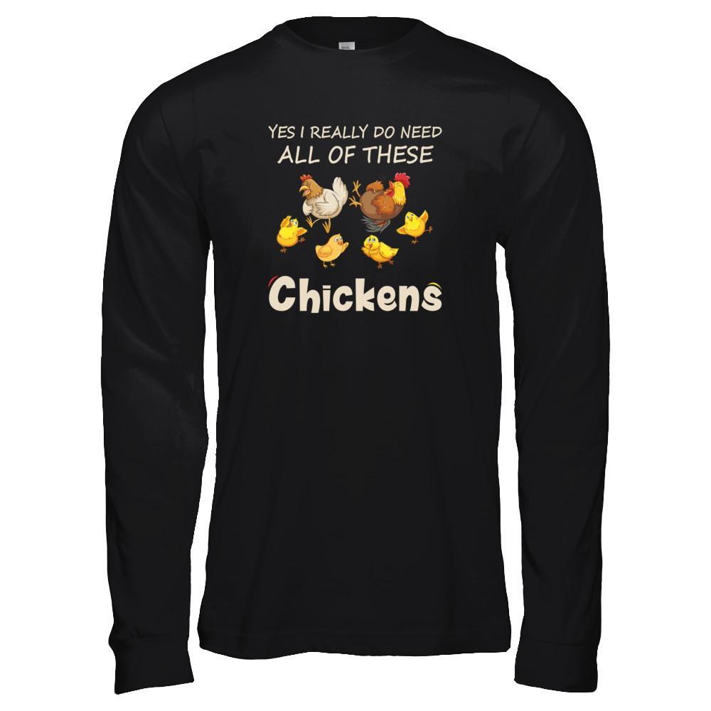 Yes I Really Do Need All These Chickens Funny Farmers T-Shirt & Tank Top | Teecentury.com