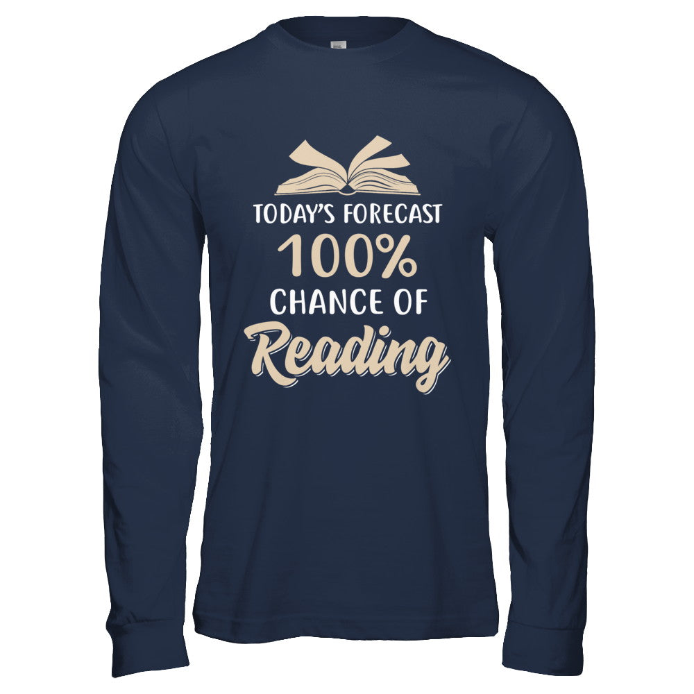 Today's Forecast 100% Chance Of Reading Book T-Shirt & Hoodie | Teecentury.com