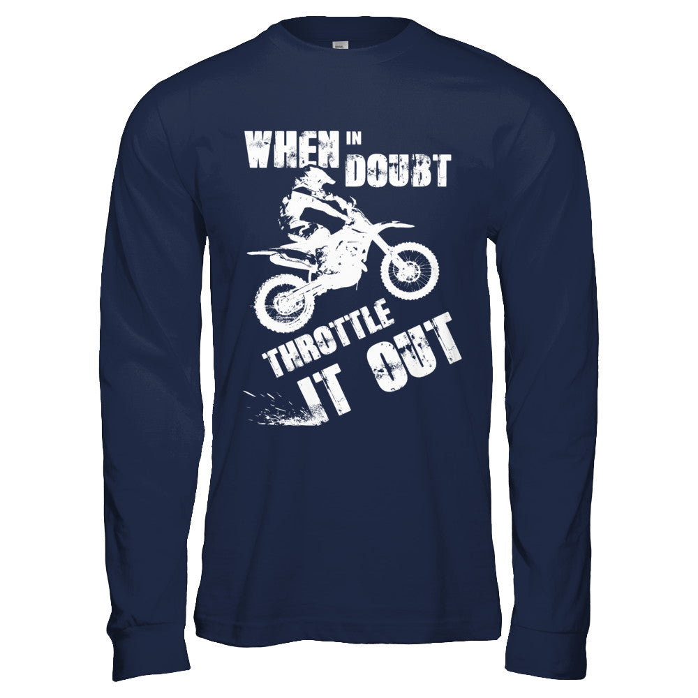 When In Doubt Throttle It Out Dirt Bike Motocross T-Shirt & Hoodie | Teecentury.com