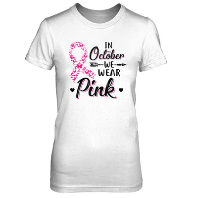 In October We Wear Pink Breast Cancer Awareness T-Shirt & Hoodie | Teecentury.com