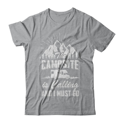 The Campsite Is Calling I Must Go Funny Camping T-Shirt & Hoodie | Teecentury.com