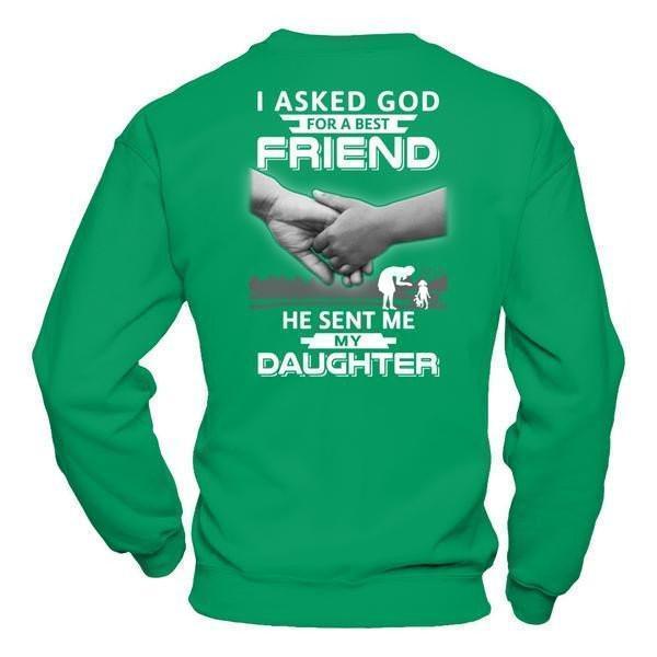 I Asked God For A Best Friend He Sent Me My Daughter T-Shirt & Hoodie | Teecentury.com