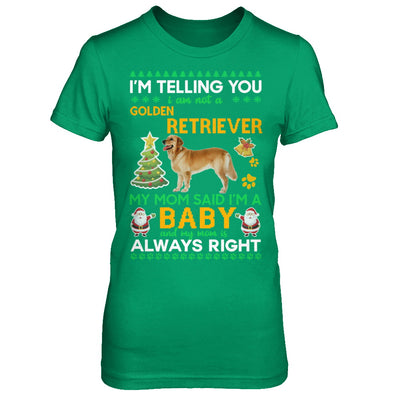 I Am Not A Golden Retriever My Mom Said I'm A Baby T-Shirt & Sweatshirt | Teecentury.com