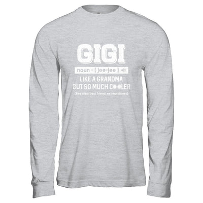 Gigi Like A Grandma Only Cooler Mothers Day Gift T-Shirt & Hoodie | Teecentury.com