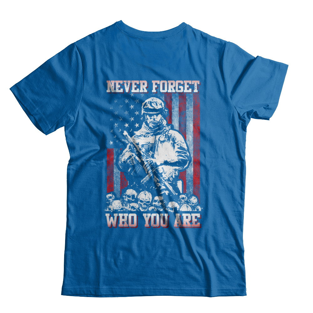 Veteran Soldier Never Forget Who You Are T-Shirt & Hoodie | Teecentury.com