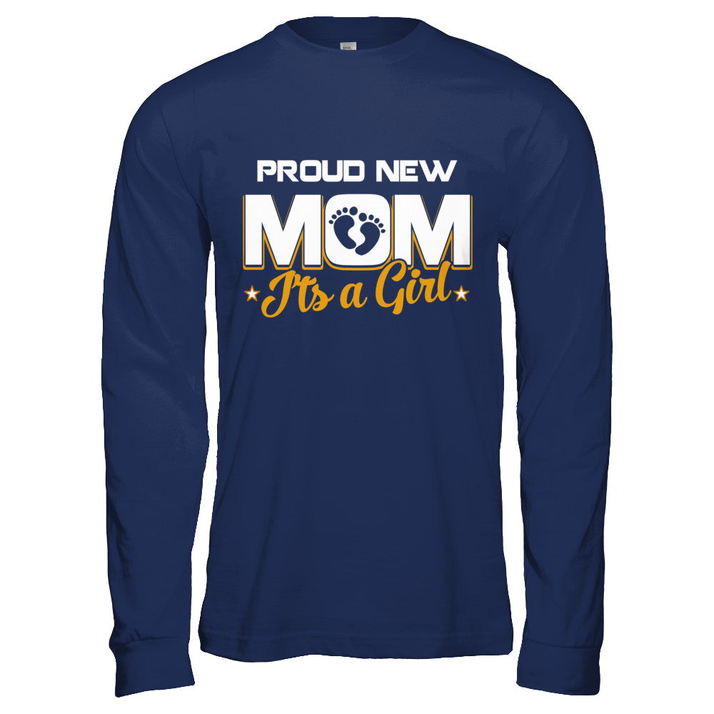 Proud New Mom It's A Girl New Baby T-Shirt & Hoodie | Teecentury.com