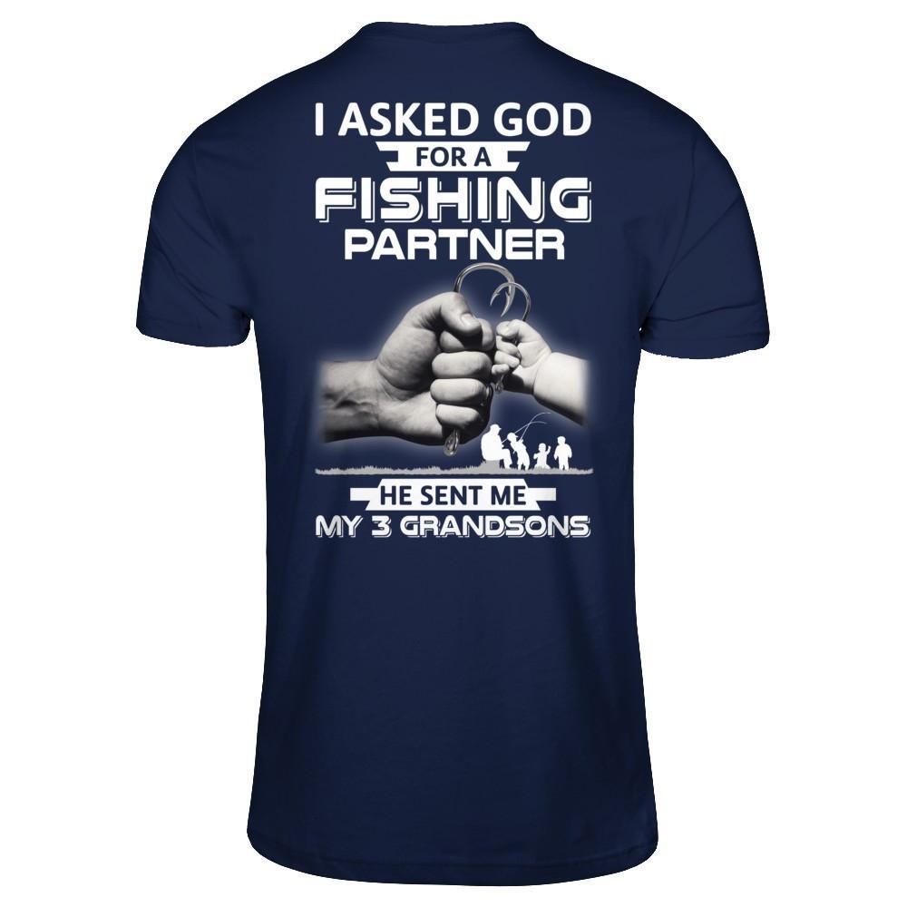 I Asked God For A Fishing Partner He Sent Me My Three Grandsons T-Shirt & Hoodie | Teecentury.com