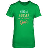 Funny Girlfriend Need A House Im Your Girl T-Shirt & Tank Top | Teecentury.com