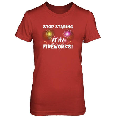 Stop Staring At My Fireworks T-Shirt & Tank Top | Teecentury.com