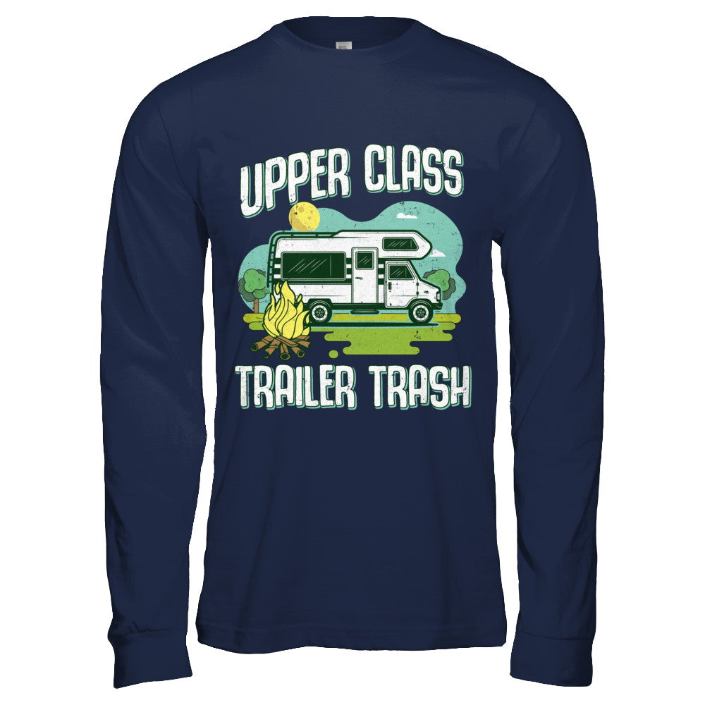 Upper Class Trailer Trash Dad Mom Grandpa Grandma Camping T-Shirt & Hoodie | Teecentury.com