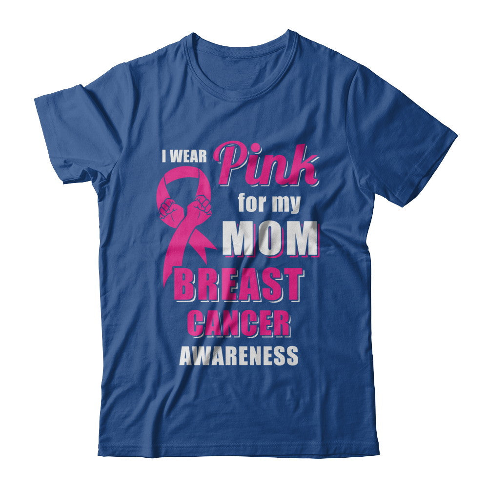 I Wear Pink For My Mom Breast Cancer Son Daughter T-Shirt & Hoodie | Teecentury.com