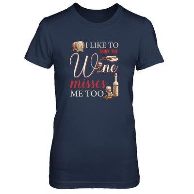 I Like To Think The Wine Misses Me Too Funny Pregnant T-Shirt & Tank Top | Teecentury.com