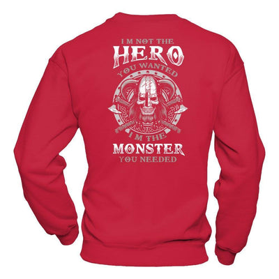 Viking I'm Not The Hero You Wanted I'm The Monster You Needed T-Shirt & Hoodie | Teecentury.com