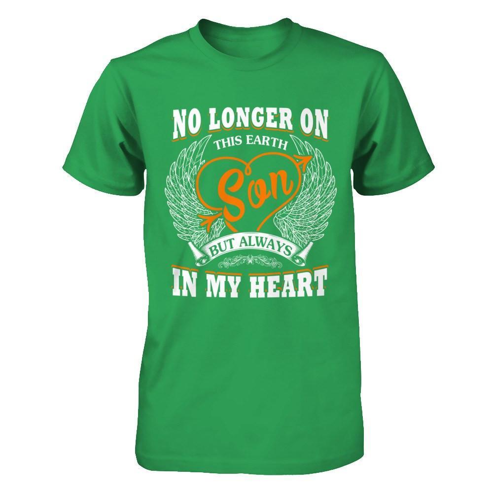 No Longer On This Earth Son But Always In My Heart T-Shirt & Hoodie | Teecentury.com