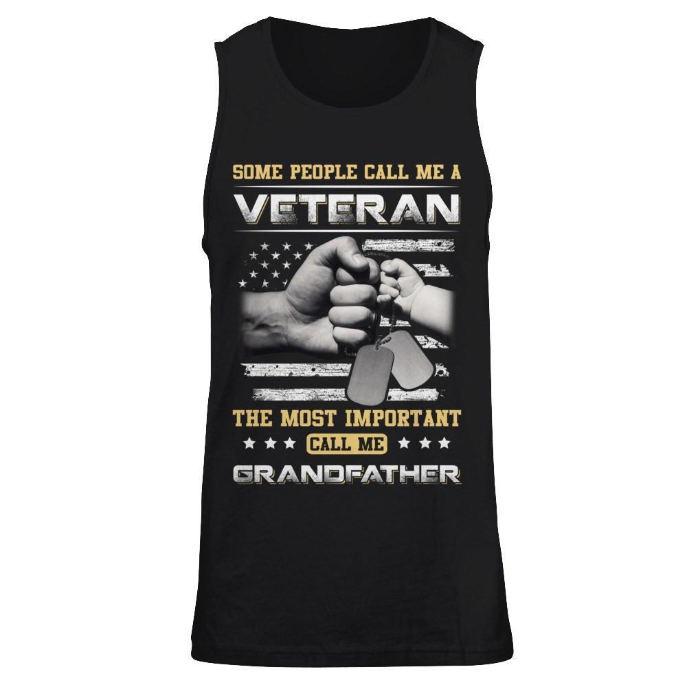 Some People Call Me Veteran The Most Important Call Me Grandfather T-Shirt & Hoodie | Teecentury.com