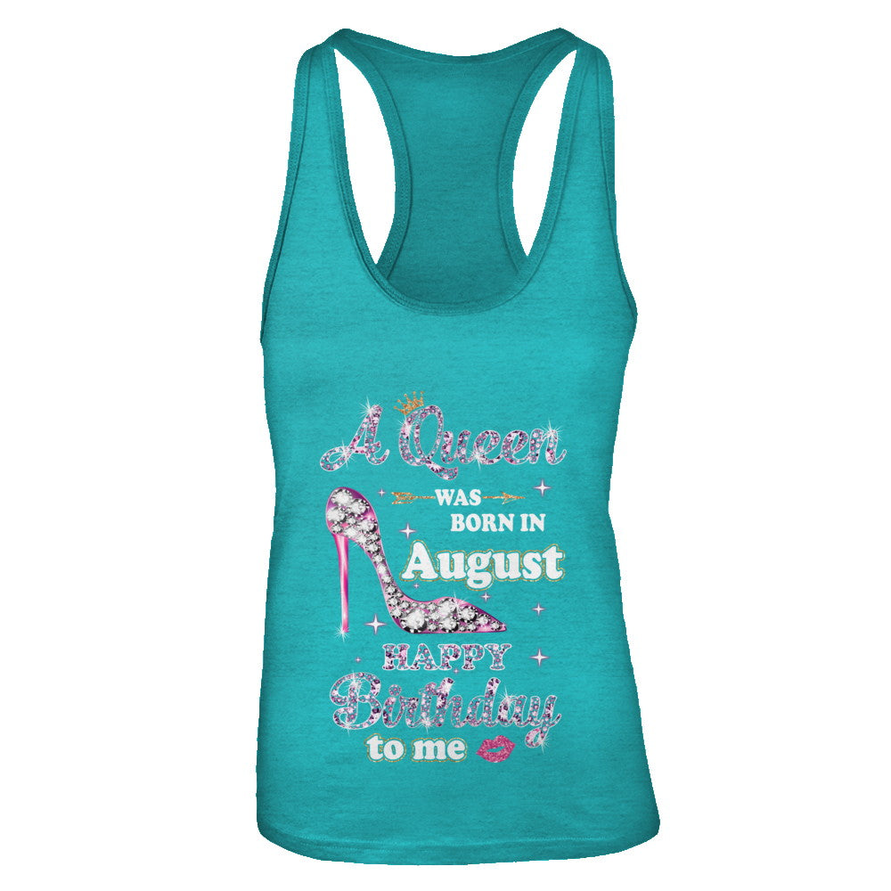 A Queen Was Born In August Happy Birthday To Me Gift T-Shirt & Tank Top | Teecentury.com