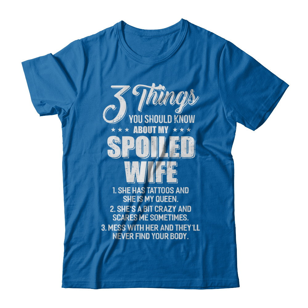3 Things About My Spoiled Wife Husband Gift T-Shirt & Hoodie | Teecentury.com