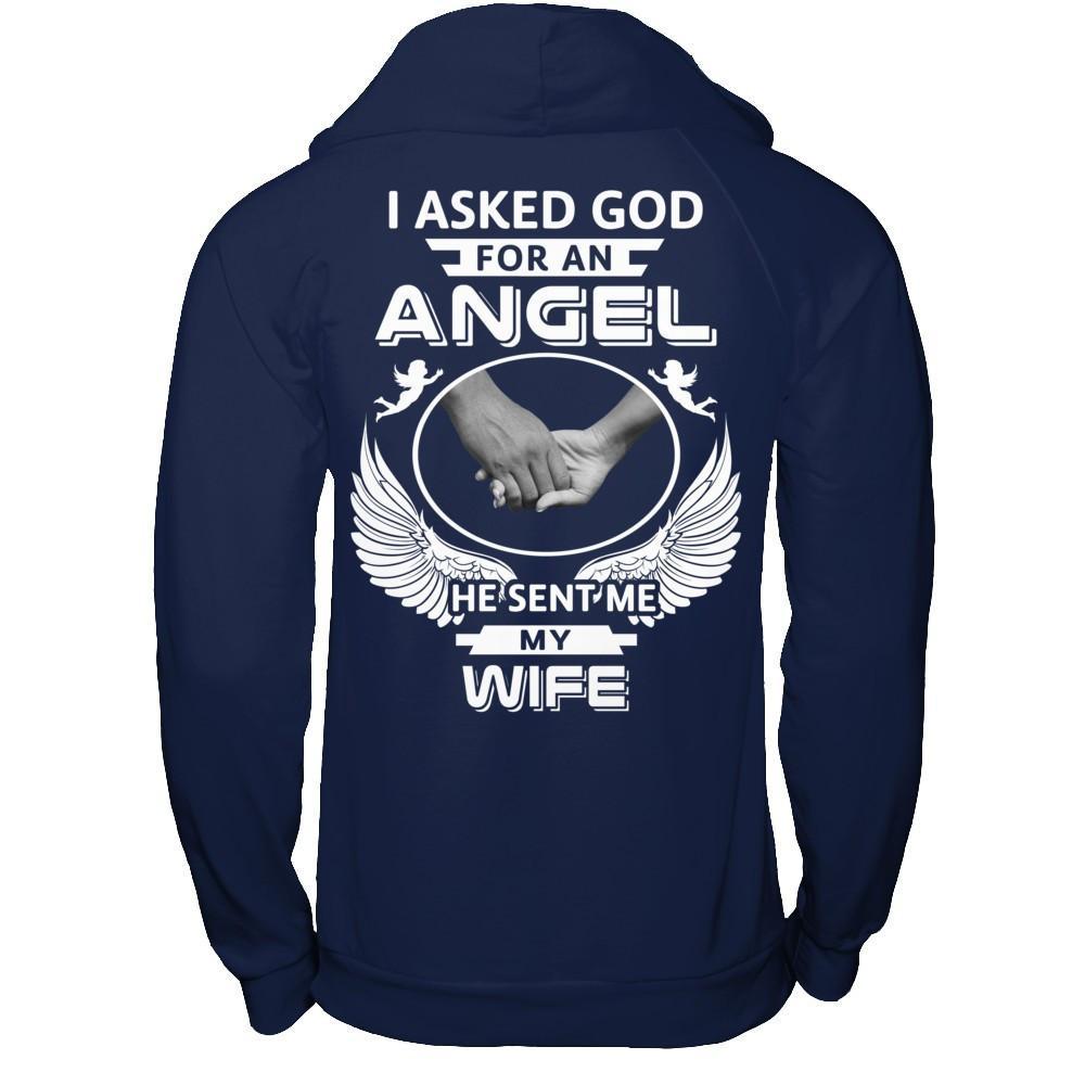 I Asked God For An Angel He Sent Me My Wife T-Shirt & Hoodie | Teecentury.com